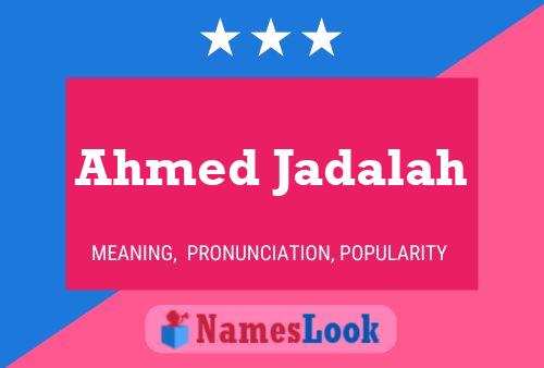 ملصق اسم Ahmed Jadalah