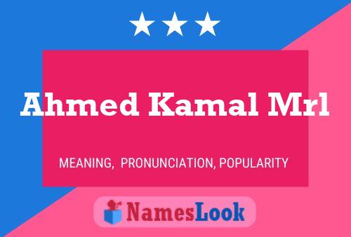 ملصق اسم Ahmed Kamal Mrl