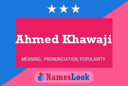 ملصق اسم Ahmed Khawaji