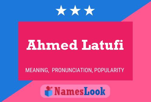 ملصق اسم Ahmed Latufi