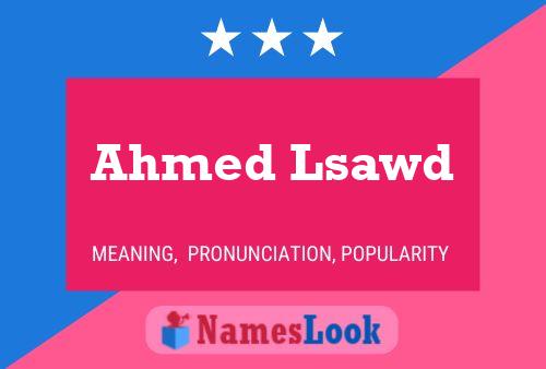 ملصق اسم Ahmed Lsawd