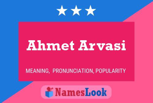 ملصق اسم Ahmet Arvasi