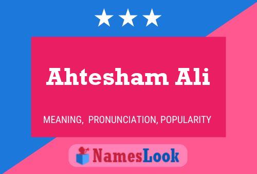 ملصق اسم Ahtesham Ali