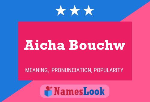 ملصق اسم Aicha Bouchw