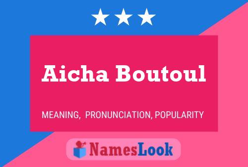 ملصق اسم Aicha Boutoul