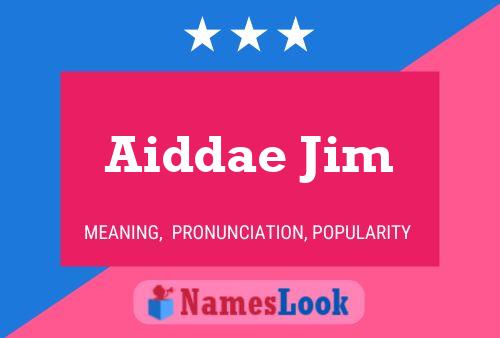 ملصق اسم Aiddae Jim