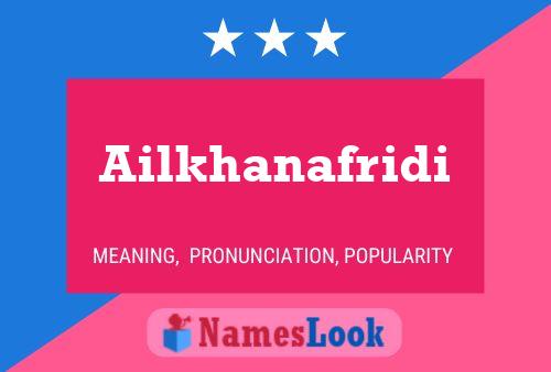 ملصق اسم Ailkhanafridi