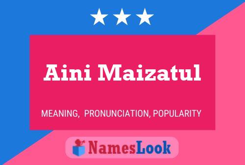 ملصق اسم Aini Maizatul