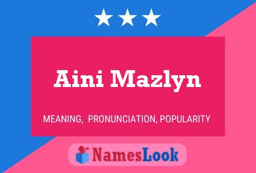 ملصق اسم Aini Mazlyn