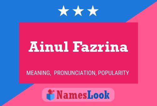 ملصق اسم Ainul Fazrina