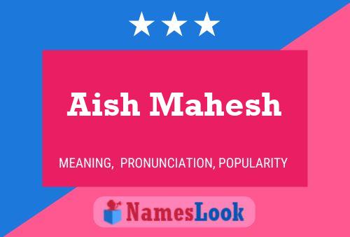 ملصق اسم Aish Mahesh