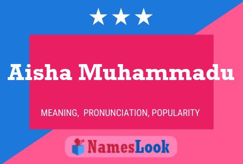 ملصق اسم Aisha Muhammadu