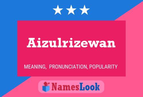 ملصق اسم Aizulrizewan