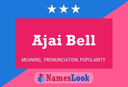 ملصق اسم Ajai Bell