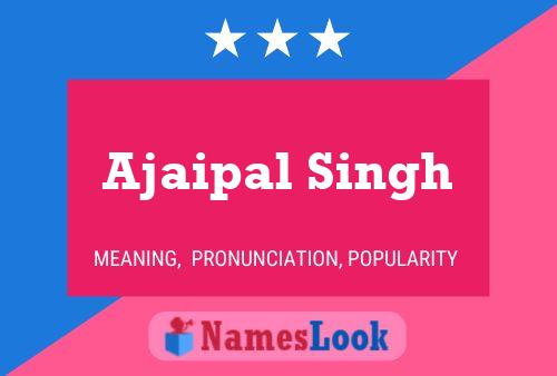 ملصق اسم Ajaipal Singh