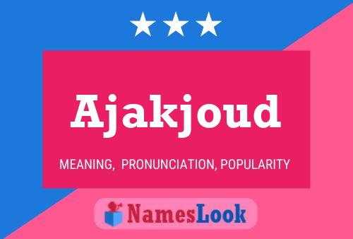 ملصق اسم Ajakjoud