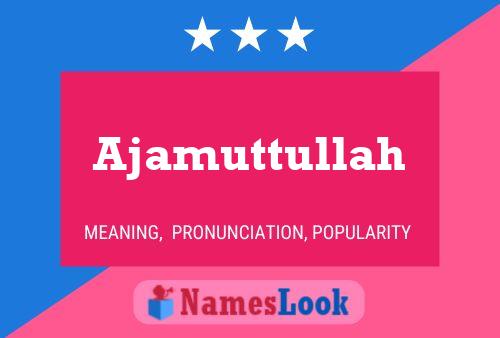 ملصق اسم Ajamuttullah