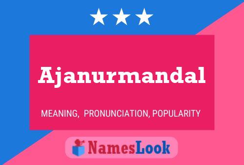 ملصق اسم Ajanurmandal