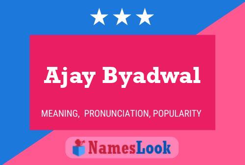 ملصق اسم Ajay Byadwal