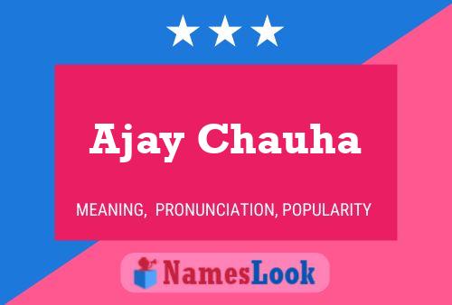 ملصق اسم Ajay Chauha