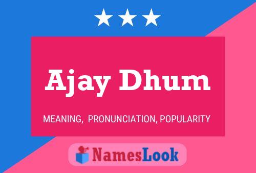 ملصق اسم Ajay Dhum