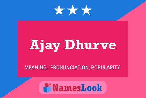 ملصق اسم Ajay Dhurve