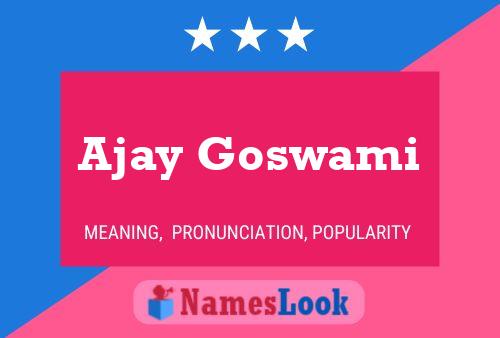 ملصق اسم Ajay Goswami