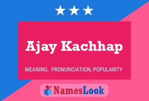 ملصق اسم Ajay Kachhap