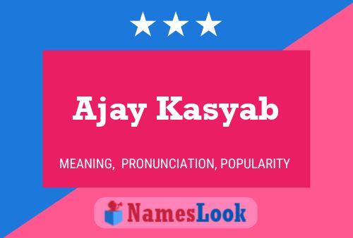 ملصق اسم Ajay Kasyab