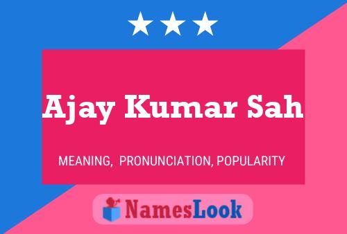 ملصق اسم Ajay Kumar Sah