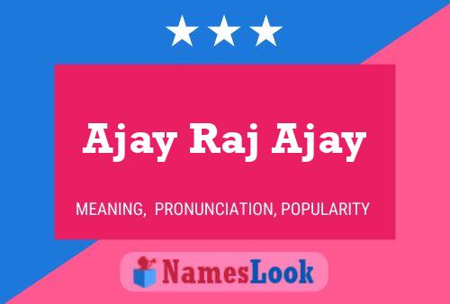 ملصق اسم Ajay Raj Ajay