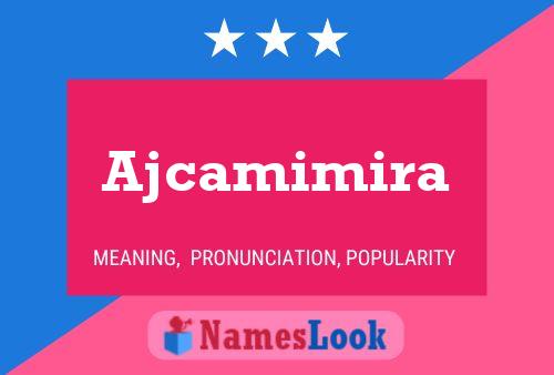 ملصق اسم Ajcamimira