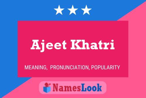 ملصق اسم Ajeet Khatri