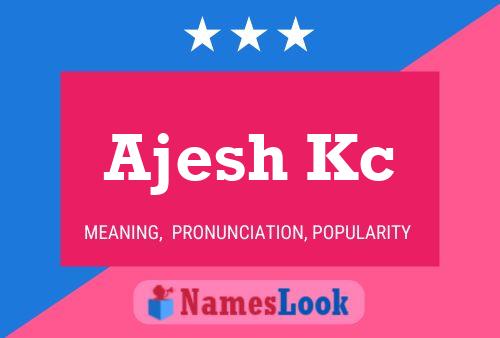 ملصق اسم Ajesh Kc