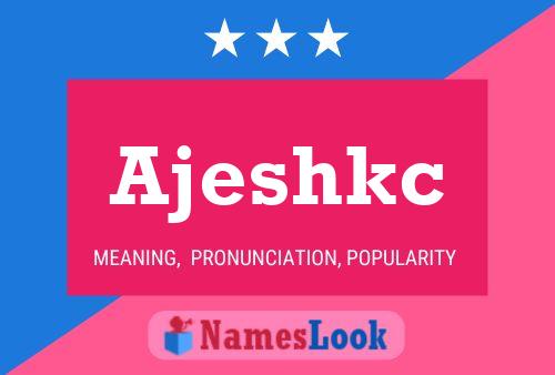 ملصق اسم Ajeshkc