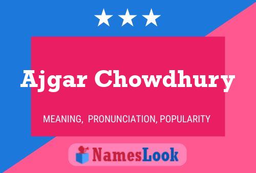 ملصق اسم Ajgar Chowdhury