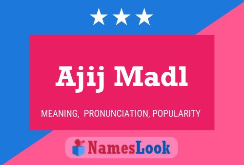 ملصق اسم Ajij Madl