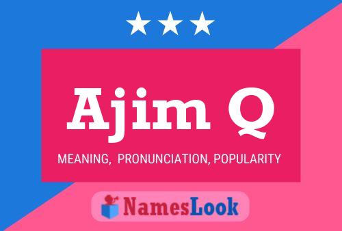 ملصق اسم Ajim Q