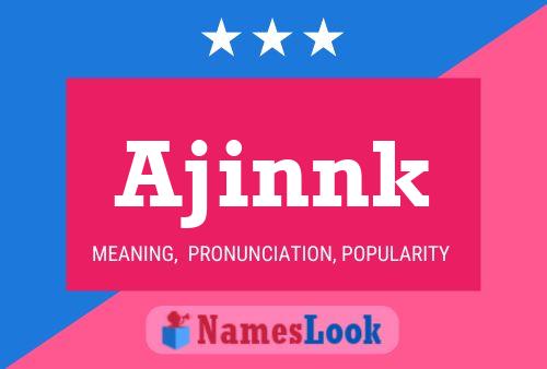 ملصق اسم Ajinnk