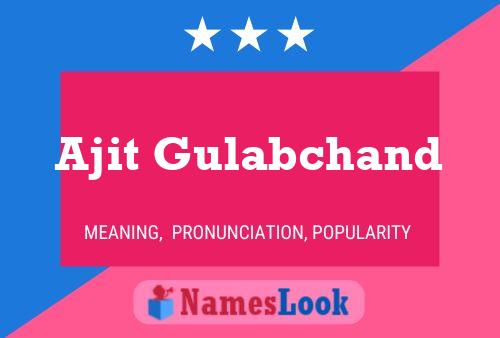 ملصق اسم Ajit Gulabchand