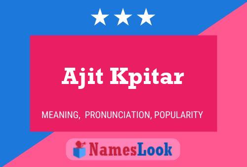 ملصق اسم Ajit Kpitar