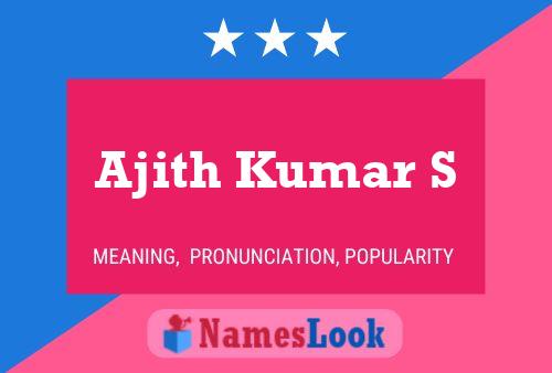 ملصق اسم Ajith Kumar S