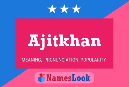 ملصق اسم Ajitkhan