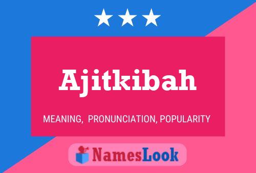 ملصق اسم Ajitkibah