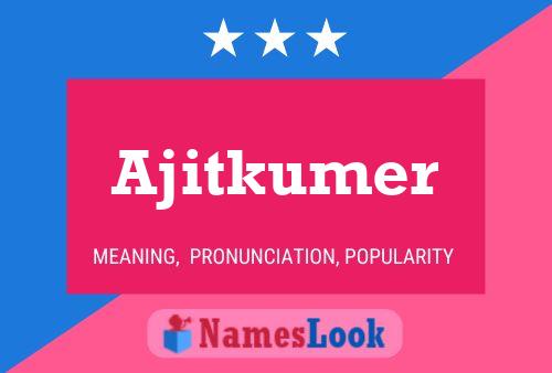 ملصق اسم Ajitkumer