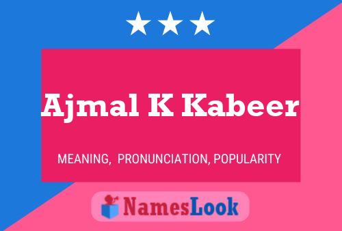 ملصق اسم Ajmal K Kabeer