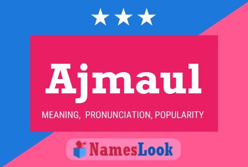 ملصق اسم Ajmaul