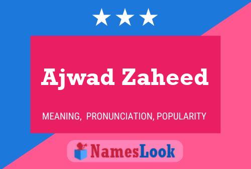 ملصق اسم Ajwad Zaheed