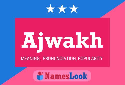 ملصق اسم Ajwakh