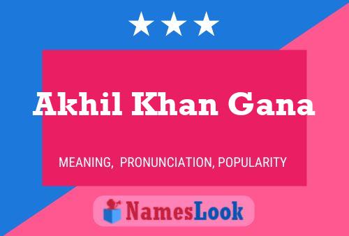 ملصق اسم Akhil Khan Gana